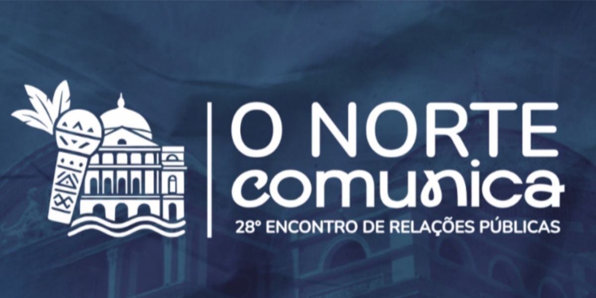 ‘28° Encontro de Relações Públicas’ destaca a comunicação feita na Amazônia, nos dias 4 e 5 de dezembro
